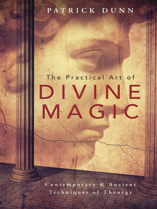 Title details for The Practical Art of Divine Magic by Patrick Dunn - Available